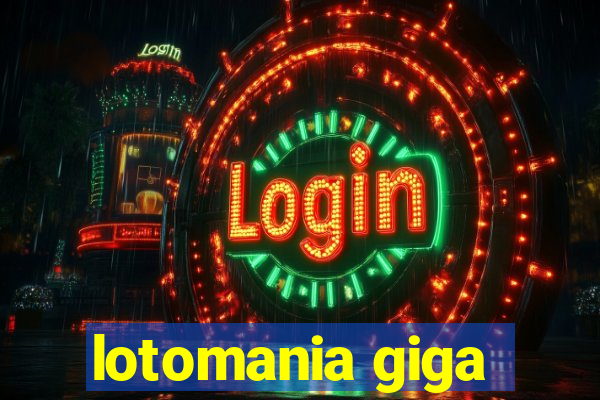 lotomania giga