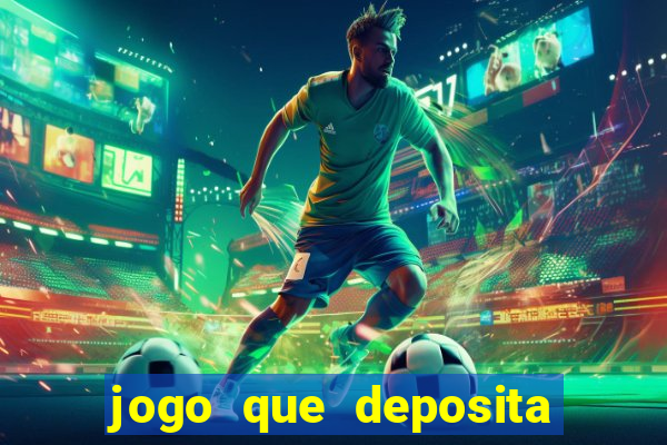 jogo que deposita r$ 5