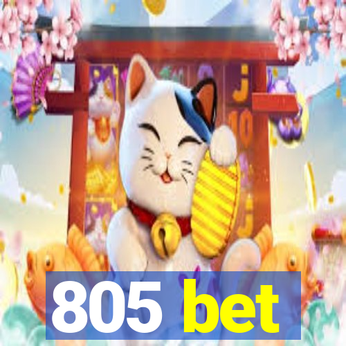 805 bet