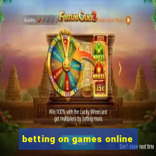 betting on games online