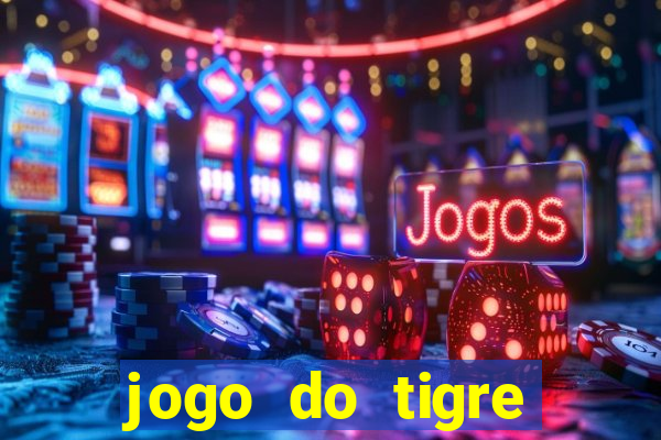 jogo do tigre deposito minimo 1 real