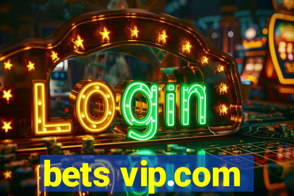 bets vip.com