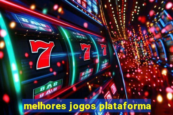 melhores jogos plataforma