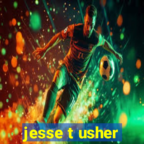 jesse t usher