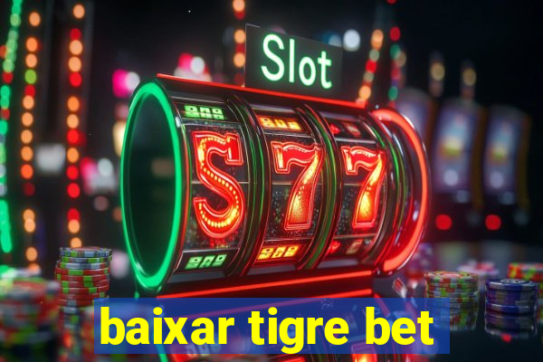 baixar tigre bet