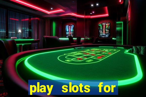 play slots for free no downloads