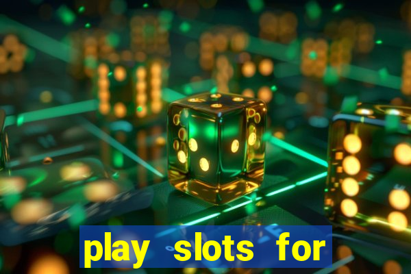 play slots for free no downloads