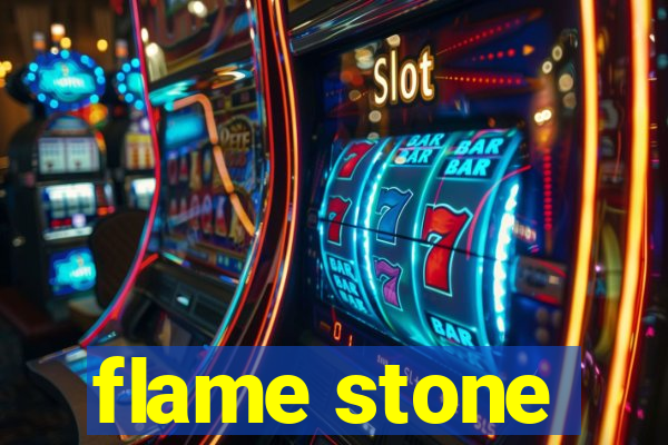 flame stone