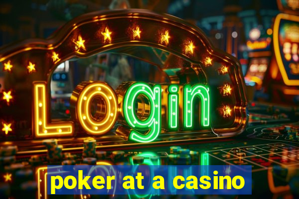 poker at a casino