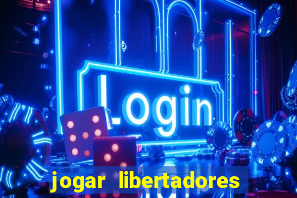 jogar libertadores na serie b