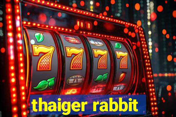 thaiger rabbit