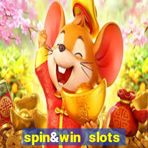 spin&win slots casino games