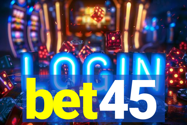 bet45