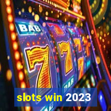 slots win 2023