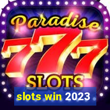 slots win 2023