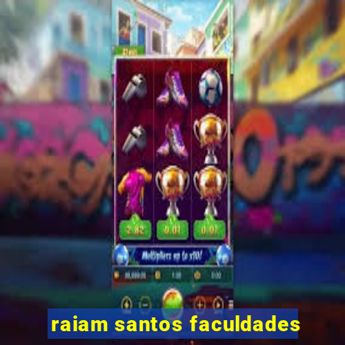 raiam santos faculdades