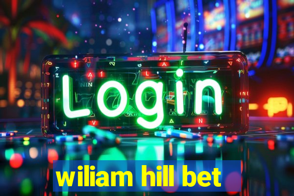 wiliam hill bet