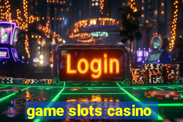 game slots casino