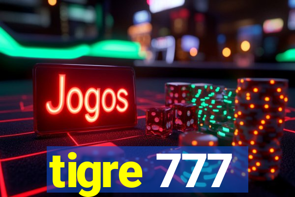 tigre 777