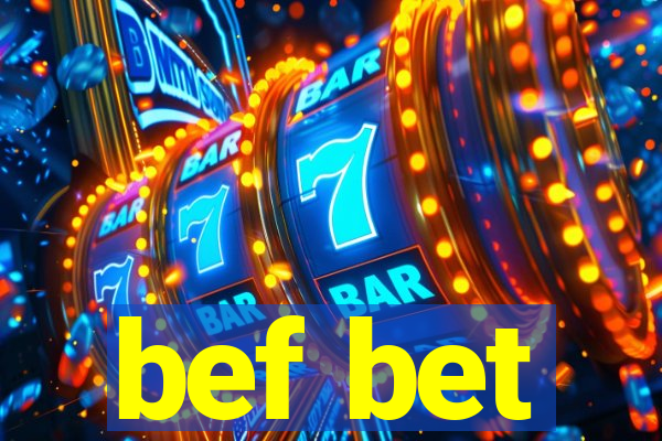 bef bet