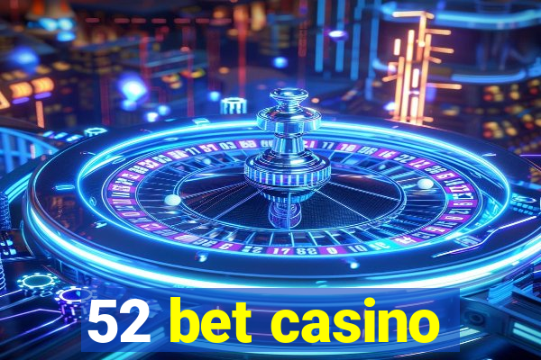 52 bet casino