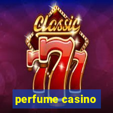 perfume casino