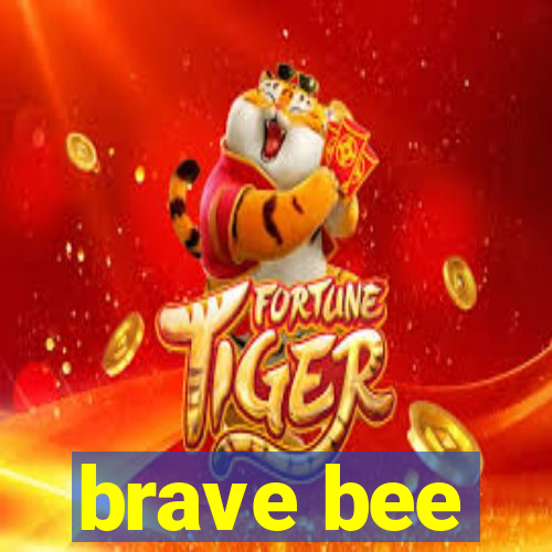 brave bee