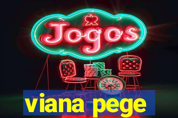 viana pege