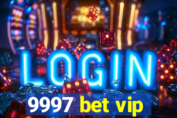 9997 bet vip