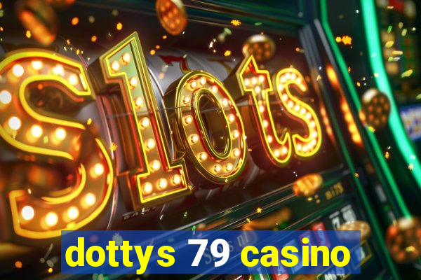 dottys 79 casino