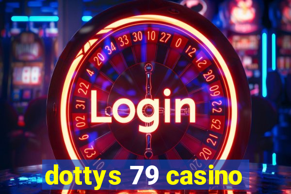 dottys 79 casino