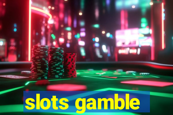 slots gamble