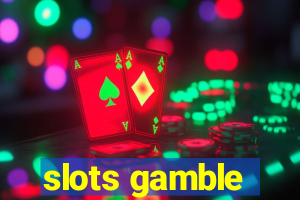 slots gamble