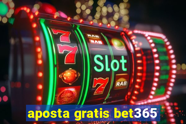 aposta gratis bet365