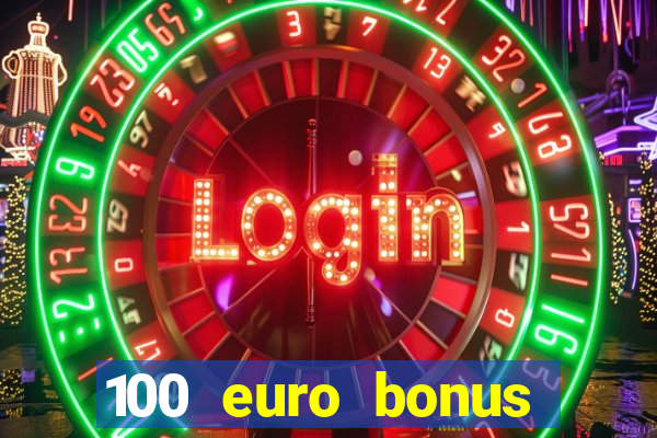 100 euro bonus casino ohne einzahlung