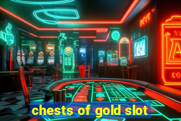 chests of gold slot