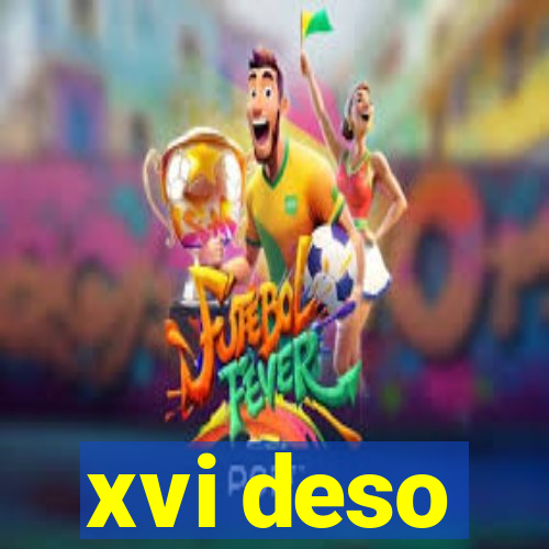 xvi deso