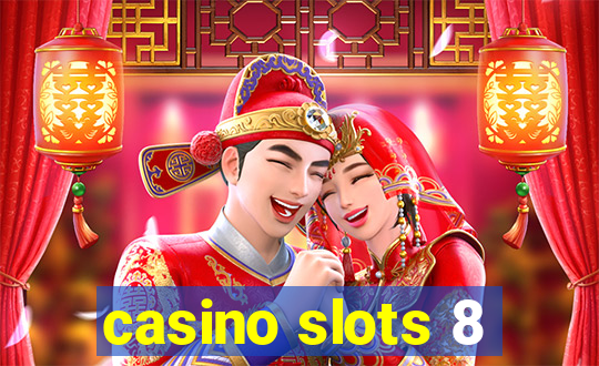 casino slots 8