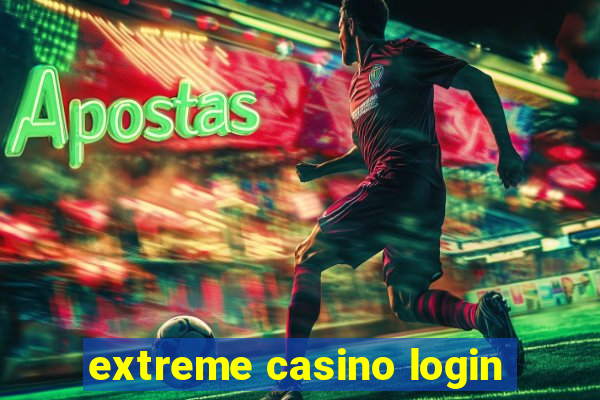 extreme casino login