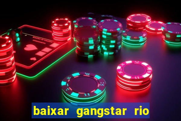 baixar gangstar rio cidade dos santos java