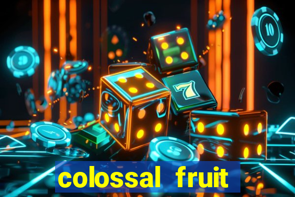 colossal fruit smash slot