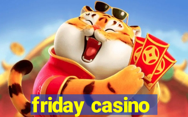 friday casino