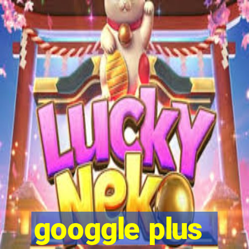 googgle plus