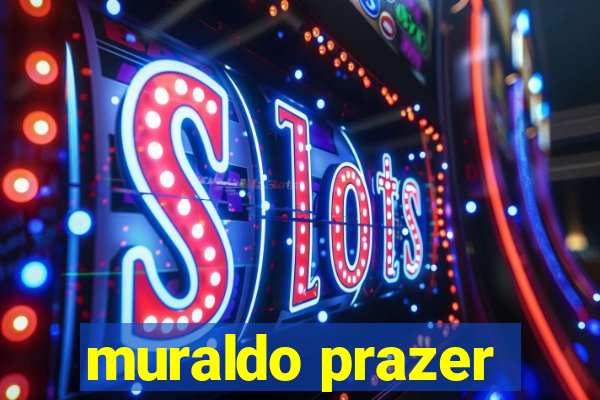 muraldo prazer