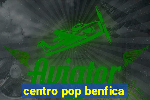 centro pop benfica