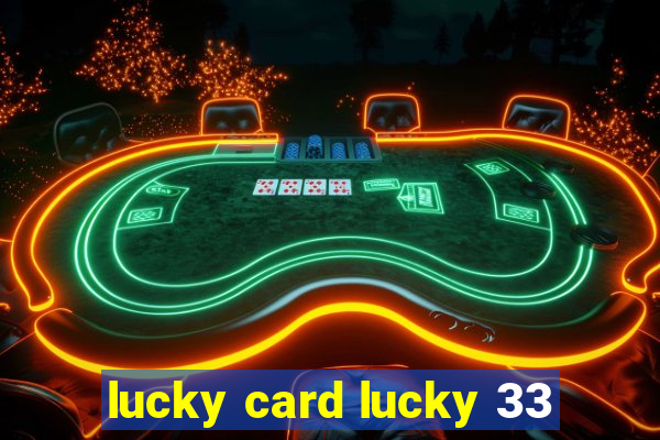 lucky card lucky 33