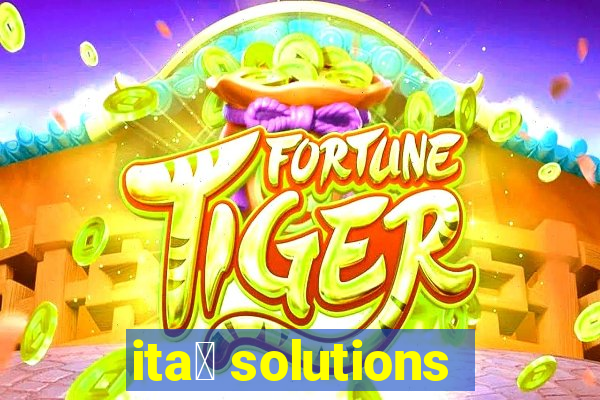 ita煤 solutions