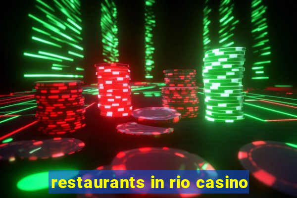 restaurants in rio casino