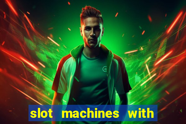 slot machines with free games