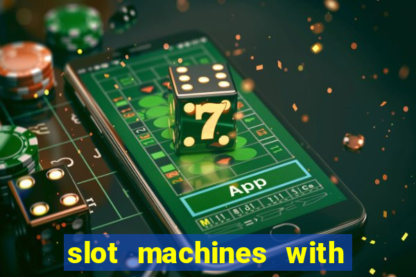 slot machines with free games